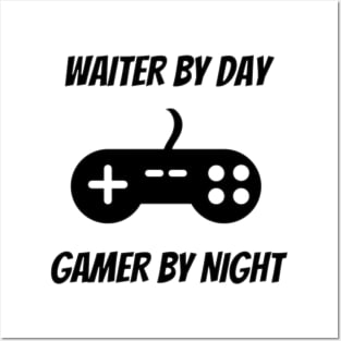 Waiter By Day Gamer By Night Posters and Art